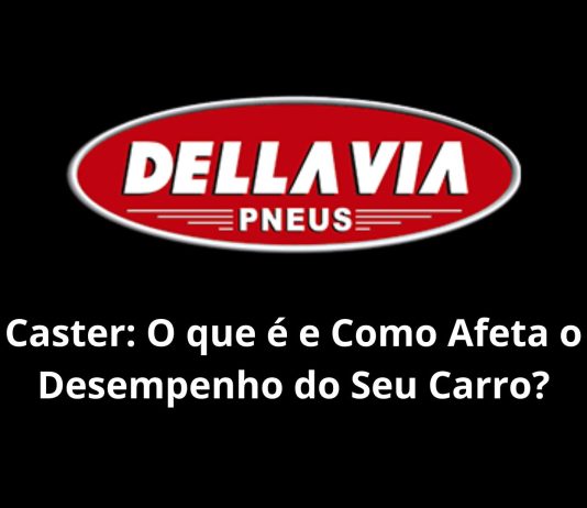 Caster: O que é e Como Afeta o Desempenho do Seu Carro?