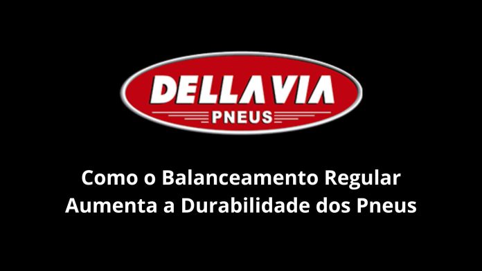 Como o Balanceamento Regular Aumenta a Durabilidade dos Pneus