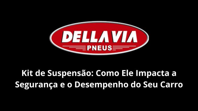 Kit de Suspensão Como Ele Impacta a Segurança e o Desempenho do Seu Carro